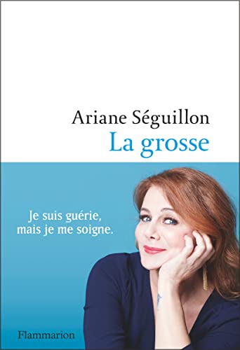 La grosse: Je suis guérie mais je me soigne von FLAMMARION
