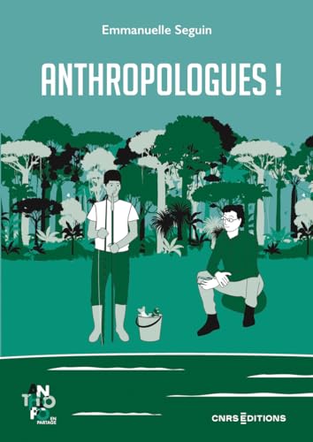 Anthropologues ! von CNRS EDITIONS