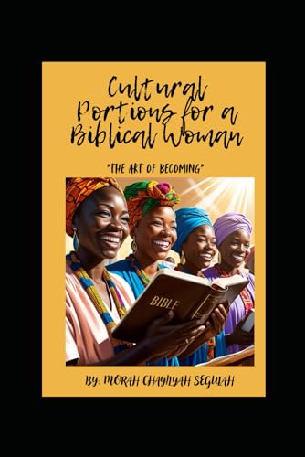 Cultural Portions for The Biblical Women: The Art of Becoming von Staten House
