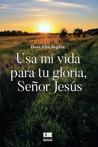Usa mi vida para tu gloria, señor Jesús Usa mi vida para tu gloria, señor Jesús von Ediquid