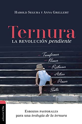 Ternura, la revolución pendiente: Esbozos pastorales para una teología de la ternura: Esbozos pastorales para una teología de al ternura Ternura, la revolución pendiente: Esbozos pastorales para una teología de la ternura: Esbozos pastorales para una teología de al ternura