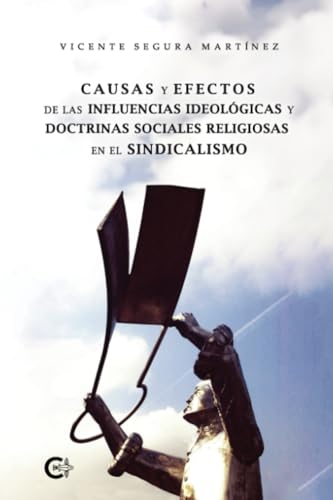 Causas y efectos de las influencias ideológicas y doctrinas sociales religiosas en el sindicalismo von Caligrama
