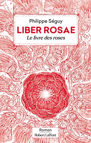 Liber Rosae - Le Livre des roses von ROBERT LAFFONT