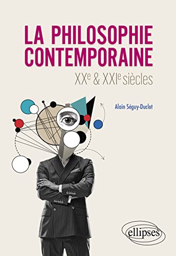 La philosophie contemporaine. XXe et XXIe siècles.
