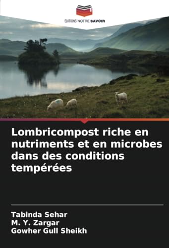 Lombricompost riche en nutriments et en microbes dans des conditions tempérées von Editions Notre Savoir