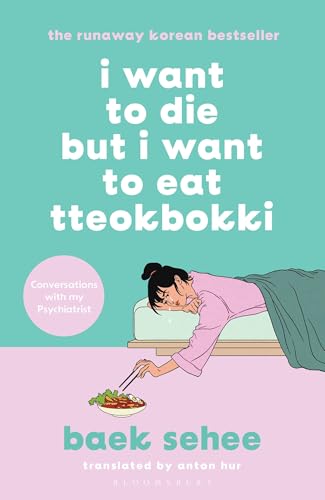 I Want to Die but I Want to Eat Tteokbokki: The cult hit everyone is talking about von Bloomsbury Publishing