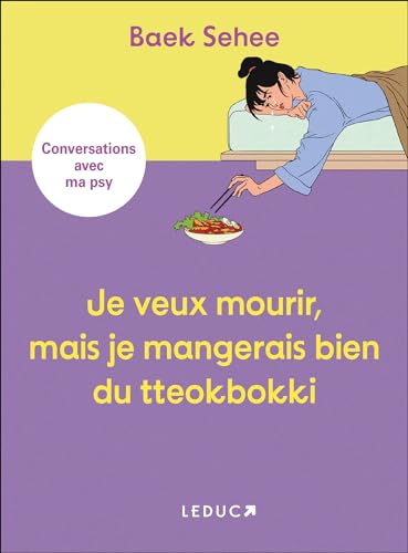 Je veux mourir, mais je mangerais bien du tteokbokki: Conversations avec ma psy