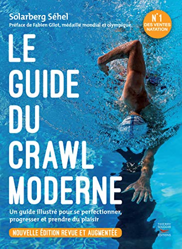 Le guide du crawl moderne - nouvelle edition revue et augmentee von THIERRY SOUCCAR