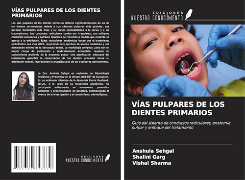 VÍAS PULPARES DE LOS DIENTES PRIMARIOS: Guía del sistema de conductos radiculares, anatomía pulpar y enfoque del tratamiento von Ediciones Nuestro Conocimiento