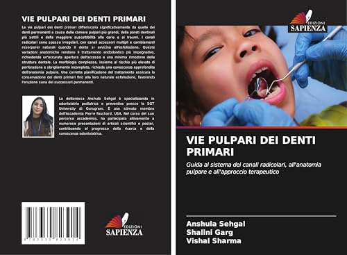 VIE PULPARI DEI DENTI PRIMARI: Guida al sistema dei canali radicolari, all'anatomia pulpare e all'approccio terapeutico von Edizioni Sapienza