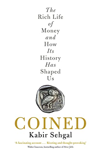 Coined: The Rich Life of Money and How Its History Has Shaped Us von John Murray Publishers Ltd