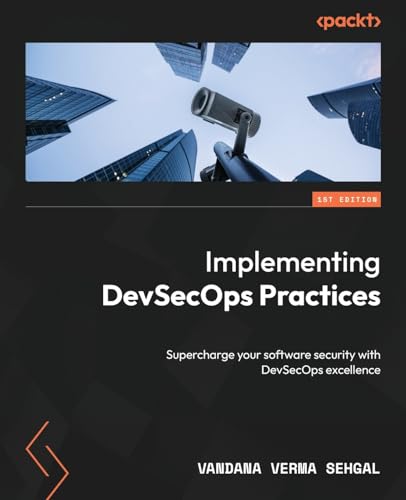 Implementing DevSecOps Practices: Supercharge your software security with DevSecOps excellence von Packt Publishing