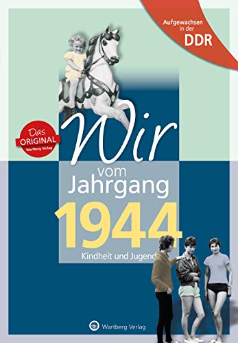 Aufgewachsen in der DDR - Wir vom Jahrgang 1944 - Kindheit und Jugend: Geschenkbuch zum 80. Geburtstag - Jahrgangsbuch mit Geschichten, Fotos und ... Alltag (Geschenkbuch zum runden Geburtstag)