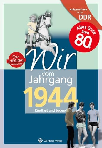 Aufgewachsen in der DDR - Wir vom Jahrgang 1944 - Kindheit und Jugend: Geschenkbuch zum 80. Geburtstag - Jahrgangsbuch mit Geschichten, Fotos und ... Alltag (Geschenkbuch zum runden Geburtstag)