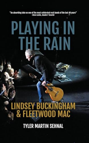 Playing in the Rain: Lindsey Buckingham & Fleetwood Mac von Ingramspark