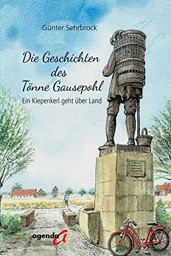 Die Geschichten des Tönne Gausepohl: Ein Kiepenkerl geht über Land von agenda Münster