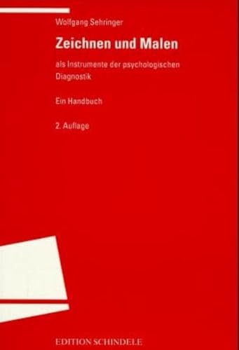 Zeichnen und Malen als Instrumente der psychologischen Diagnostik: Ein Handbuch Zeichnen und Malen als Instrumente der psychologischen Diagnostik: Ein Handbuch