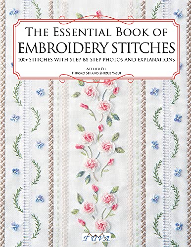 The Essential Book of Embroidery Stitches: 100+ Stitches With Step-by-Step Photos and Explanations von Tuva Publishing