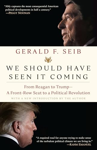 We Should Have Seen It Coming: From Reagan to Trump--A Front-Row Seat to a Political Revolution von RANDOM HOUSE