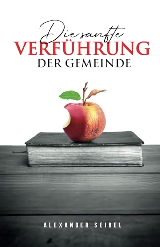 Die sanfte Verführung der Gemeinde: Wunderheiler, Geisteswirkungen und christliche Mystik (Aufklärung und Abwehr) von edition predigt.archiv