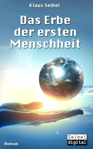 Das Erbe der ersten Menschheit (Die erste Menschheit) von Books on Demand GmbH