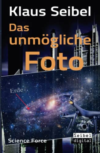 Das unmögliche Foto (Science Force, Band 4) Das unmögliche Foto (Science Force, Band 4)