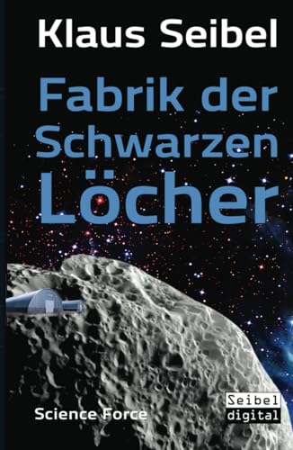 Fabrik der Schwarzen Löcher (Science Force, Band 8) von Independently published