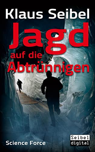 Jagd auf die Abtrünnigen (Science Force) von Books on Demand GmbH