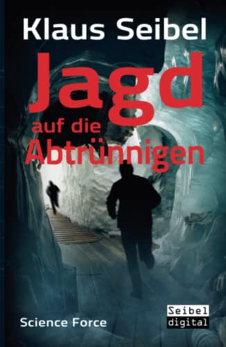 Jagd auf die Abtrünnigen (Science Force, Band 6) von Independently published