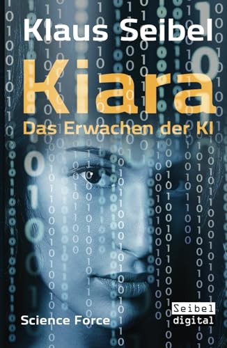 Kiara: Das Erwachen der KI (Science Force, Band 7) von Independently published