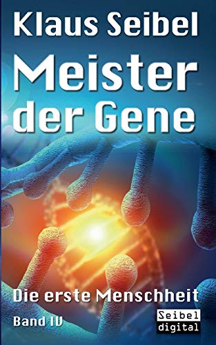 Meister der Gene (Die erste Menschheit) von Books on Demand