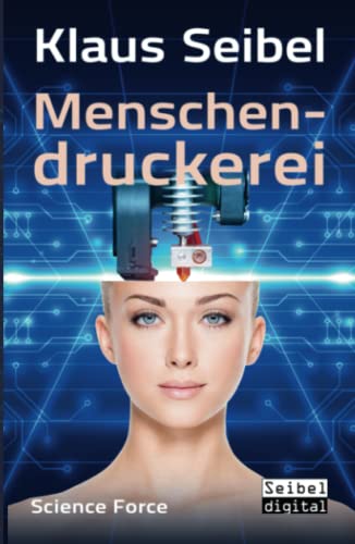 Menschendruckerei (Science Force, Band 5) von Independently published