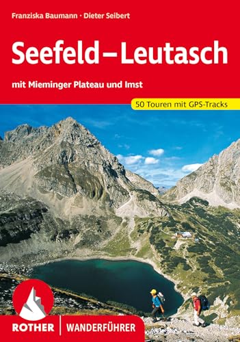 Seefeld - Leutasch: mit Mieminger Plateau und Imst. 50 Touren mit GPS-Tracks (Rother Wanderführer) von Rother Bergverlag