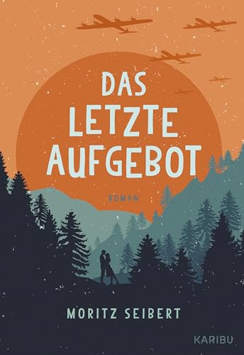 Das letzte Aufgebot: Kriegsende 1945 - Ein eindrucksvoller Jugendbuch-Roman über die letzten Monate des Nationalsozialismus Das letzte Aufgebot: Kriegsende 1945 - Ein eindrucksvoller Jugendbuch-Roman über die letzten Monate des Nationalsozialismus