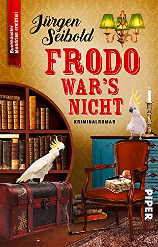 Frodo war’s nicht (Lesen auf eigene Gefahr 3): Kriminalroman | Humorvoller Cosy Crime über einen Buchhändler im Ermittlungsfieber zu J.R.R. Tolkiens 130. Jubiläum von PIPER