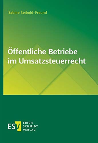 Öffentliche Betriebe im Umsatzsteuerrecht von Erich Schmidt Verlag GmbH & Co