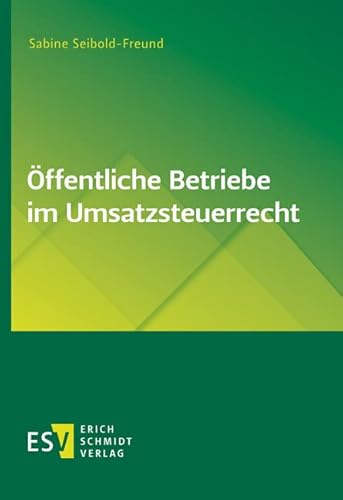 Öffentliche Betriebe im Umsatzsteuerrecht von Erich Schmidt Verlag GmbH & Co