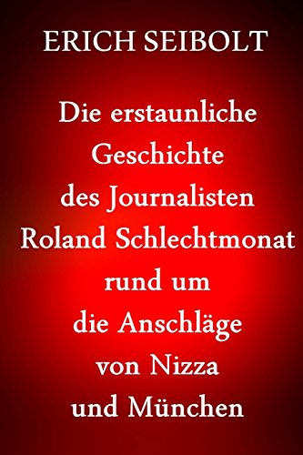 Die erstaunliche Geschichte des Journalisten Richard Gutjahr rund um die Anschläge von Nizza und München von CreateSpace Independent Publishing Platform