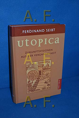 Utopica. Zukunftsvisionen aus der Vergangenheit