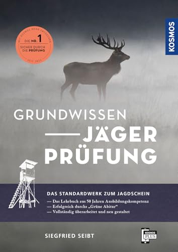 Grundwissen Jägerprüfung: Die ideale Vorbereitung auf die Jägerprüfung; Das Nachschlagewerk: Wildarten und Wildbiologie, Wildbewirtschaftung, Jagdhunde, Waffenkunde, Waldbau, Landbau und Naturschutz von Kosmos