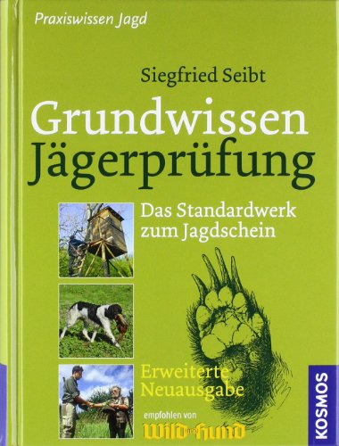 Grundwissen Jägerprüfung: Das Standardwerk zum Jagdschein - Extra: Erfolgreiche und stressfreie Prüfungsvorbereitung Grundwissen Jägerprüfung: Das Standardwerk zum Jagdschein - Extra: Erfolgreiche und stressfreie Prüfungsvorbereitung