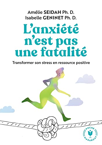 L'anxiété n'est pas une fatalité: Transformer son stress en ressource positive von MARABOUT