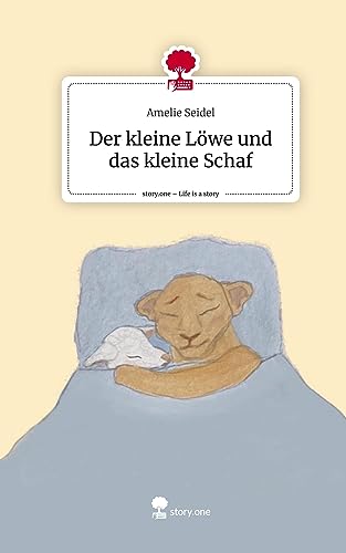 Der kleine Löwe und das kleine Schaf. Life is a Story - story.one von story.one publishing