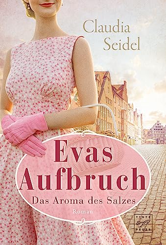 Evas Aufbruch (Das Aroma des Salzes, Band 1) von Tinte & Feder