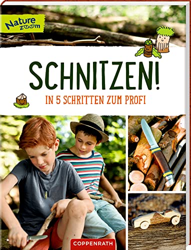 Schnitzen!: In 5 Schritten zum Profi (Nature Zoom) von Coppenrath