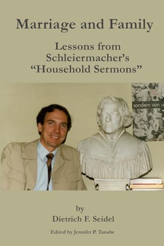 Marriage and Family: Lessons from Schleiermacher’s “Household Sermons” von Lulu