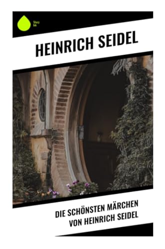 Die schönsten Märchen von Heinrich Seidel