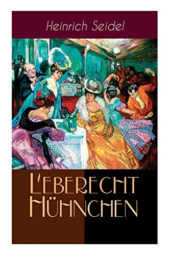 Leberecht Hühnchen: Humoristische Erzählungen um den Berliner Lebenskünstler