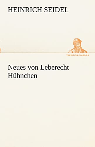 Neues von Leberecht Hühnchen (TREDITION CLASSICS)