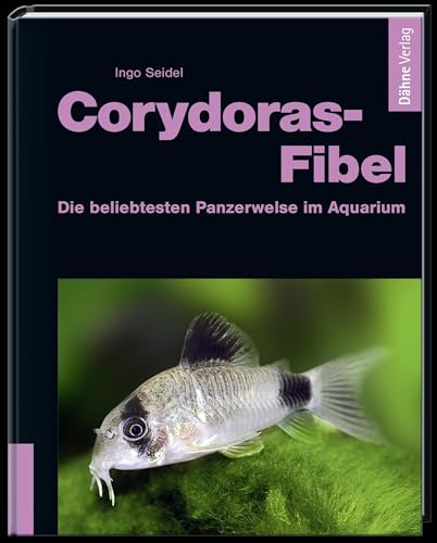 Corydoras-Fibel: Die beliebtesten Panzerwelse im Aquarium von Dähne Verlag